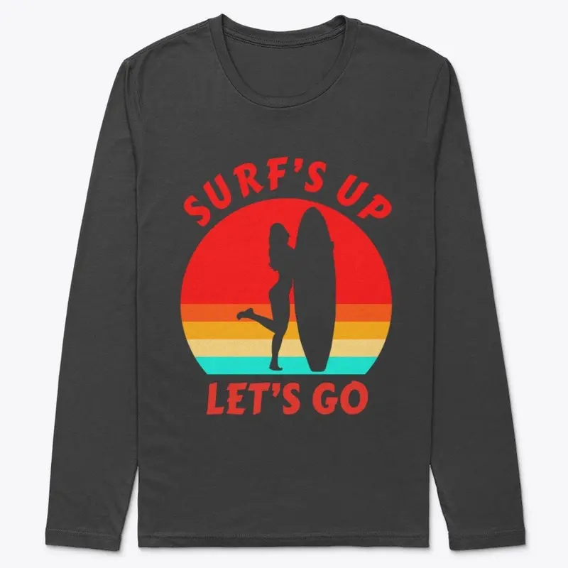 Surf's Up Let's Go - Surfer Girl