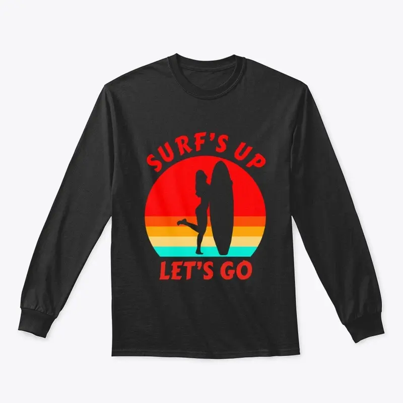 Surf's Up Let's Go - Surfer Girl