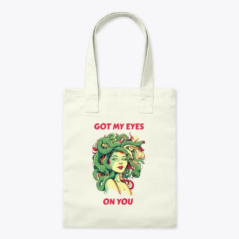 Got My Eyes On You – Goddess Medusa